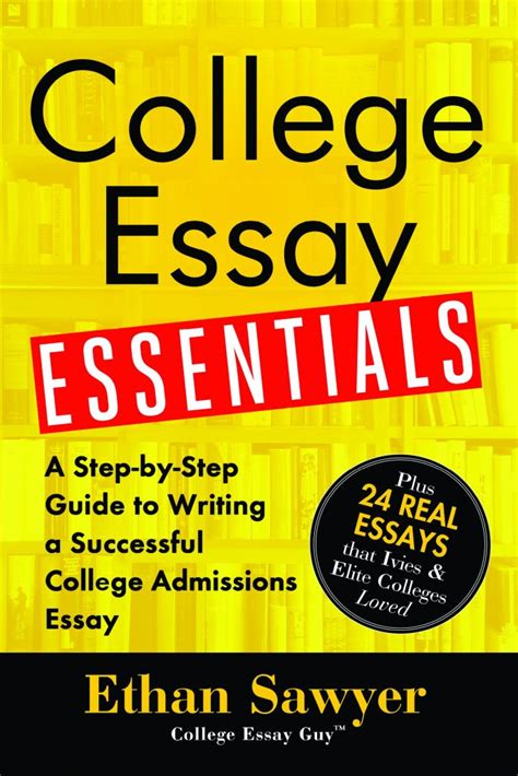 College Essay Essentials A Step-by-Step Guide to Writing a Successful College Admissions Essay Doc