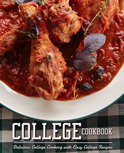 College Recipes A College Cookbook for Students Filled with Delicious College Recipes Reader