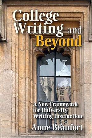 College Writing and Beyond A New Framework for University Writing Instruction Illustrated Edition Kindle Editon