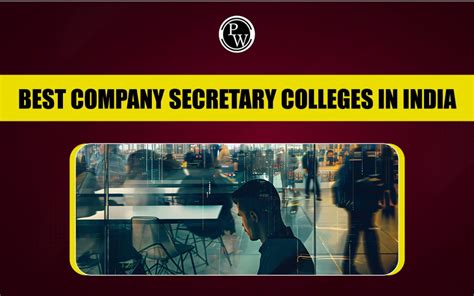 Colleges for Company Secretary: Top 10 Institutes for Aspiring Professionals