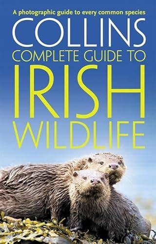 Collins Complete Irish Wildlife Collins Complete Guide Kindle Editon