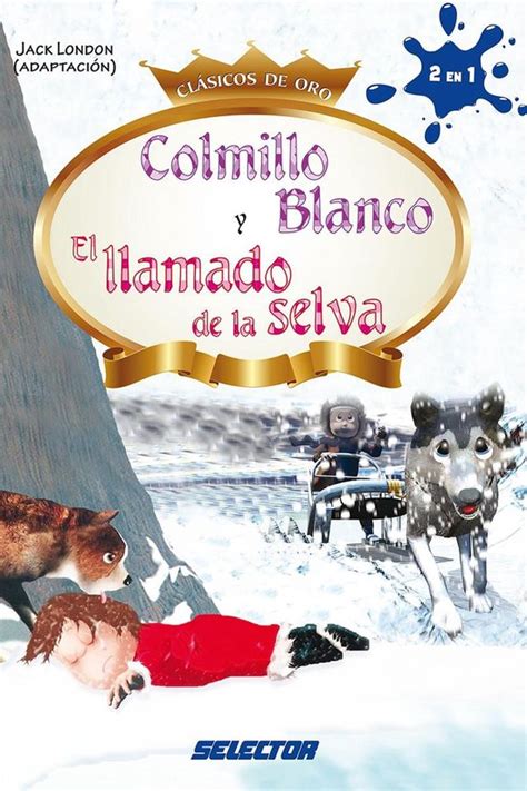 Colmillo blanco y El llamado de la selva Spanish Edition Epub