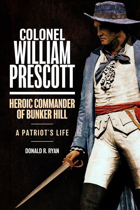 Colonel William Prescott The Commander In The Battle Of Bunkers Hill PDF