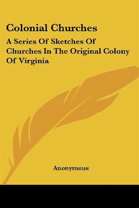 Colonial Churches In The Original Colony Of Virginia Reader