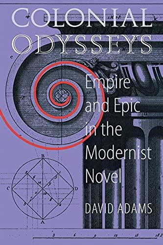 Colonial Odysseys Empire and Epic in the Modernist Novel Epub