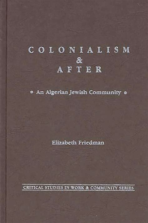 Colonialism and After An Algerian Jewish Community Kindle Editon