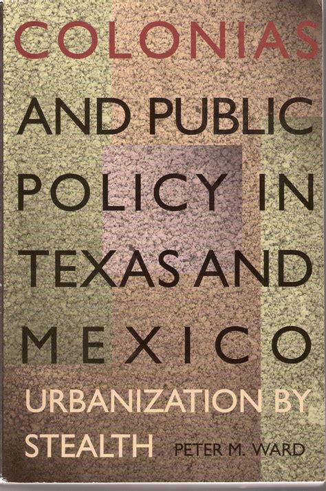 Colonias and Public Policy in Texas and Mexico: Urbanization by Stealth Reader