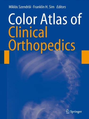 Color Atlas of Clinical Orthopedics 1st Edition Doc
