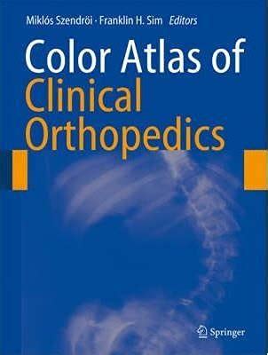 Color Atlas of Clinical Orthopedics 1st Edition Doc