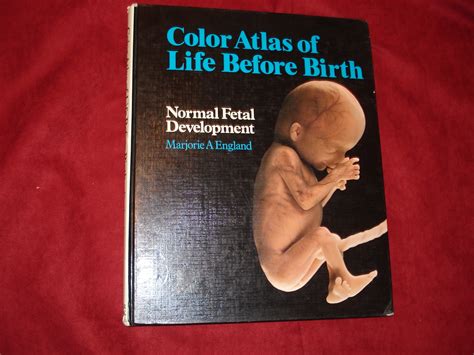 Color Atlas of Life Before Birth Normal Fetal Development Reader