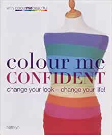 Color Me Confident: Change Your Look - Change Your Life! Ebook Doc