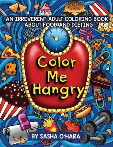 Color Me Hangry An Irreverent Adult Coloring Book About Food and Dieting Irreverent Book Series Volume 10 Epub