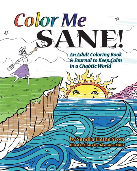 Color Me Sane An Adult Coloring Book and Journal to Keep Calm in a Chaotic World Epub