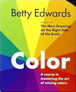 Color by Betty Edwards A Course in Mastering the Art of Mixing Colors Epub