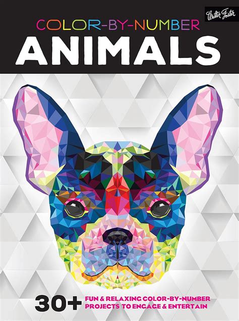 Color-by-Number Animals 30 fun and relaxing color-by-number projects to engage and entertain