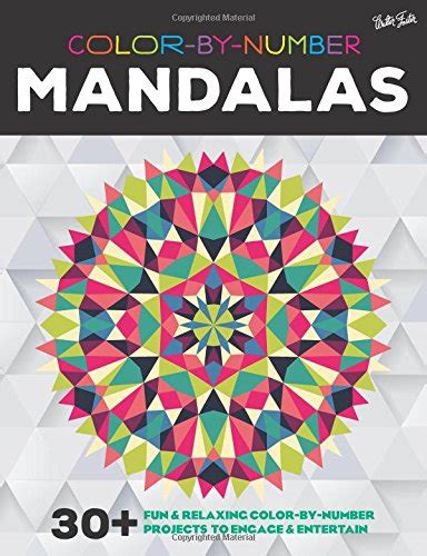 Color-by-Number Mandalas 30 fun and relaxing color-by-number projects to engage and entertain