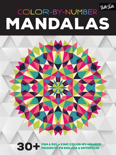 Color-by-Number Mandalas 30 fun and relaxing color-by-number projects to engage and entertain Reader