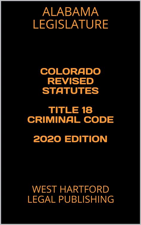 Colorado Revised Statutes Title 18 Criminal Code Kindle Editon