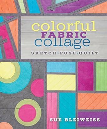 Colorful Fabric Collage Sketch Fuse Quilt Reader