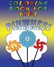 Coloring Book for Kids Pinwheels Kindle Editon