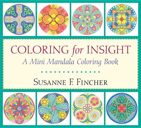 Coloring for Insight A Mini Mandala Coloring Book Doc