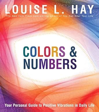 Colors and Numbers Your Personal Guide to Positive Vibrations in Daily Life PDF