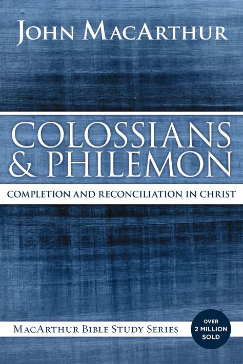 Colossians and Philemon Completion and Reconciliation in Christ MacArthur Bible Studies Kindle Editon