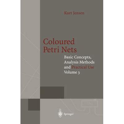 Coloured Petri Nets Basic Concepts, Analysis Methods and Practical Use Doc