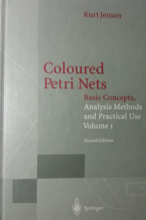 Coloured Petri Nets Basic Concepts, Analysis Methods and Practical Use, Volume 1 2nd Edition Kindle Editon