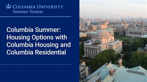 Columbia Summer Housing: A Guide to Living on Campus Over the Summer