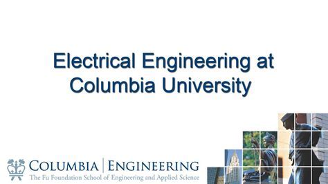 Columbia University Electrical Engineering: A Blueprint for Innovation and Impact