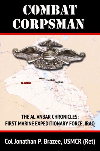 Combat Corpsman The Al Anbar Chronicles First Marine Expeditionary Forceâ€”Iraq Volume 2 Doc