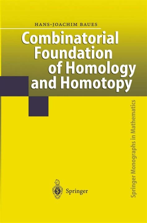 Combinatorial Foundation of Homology and Homotopy Applications to Spaces, Diagrams, Transformation G Epub