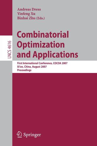 Combinatorial Optimization and Applications First International Conference, COCOA 2007, Xian, China PDF