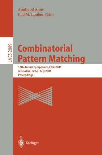 Combinatorial Pattern Matching 12th Annual Symposium, CPM 2001 Jerusalem, Israel, July 1-4, 2001 Pro Epub