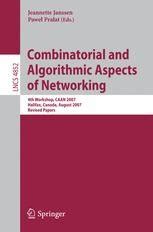 Combinatorial and Algorithmic Aspects of Networking 4th Workshop, CAAN 2007, Halifax, Canada, August Kindle Editon