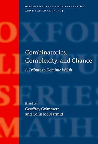 Combinatorics, Complexity, and Chance A Tribute to Dominic Welsh Reader