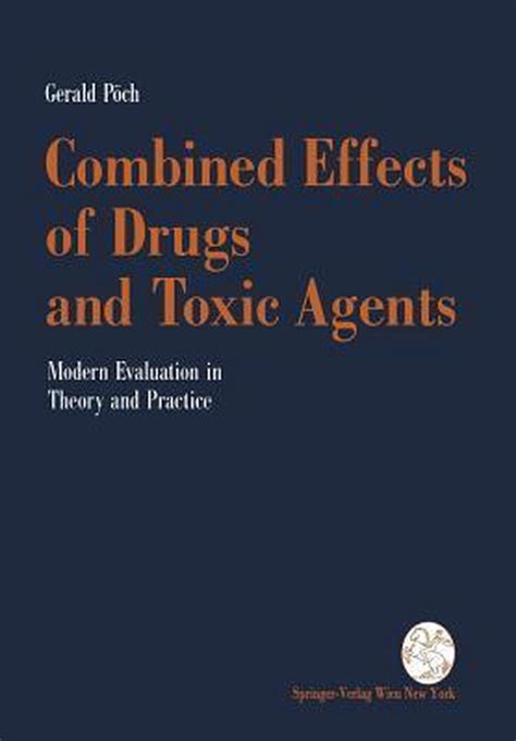Combined Effects of Drugs and Toxic Agents/Modern Evaluation in Theory and Practice Doc