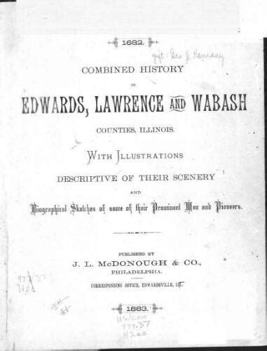 Combined History of Edwards Lawrence and Wabash Counties Illinois With Illustrations and Biographical Sketches of Some of Their Prominent men and Pioneers Kindle Editon