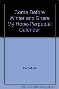 Come Before Winter and Share My Hope-Perpetual Calendar Doc