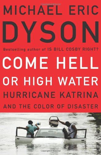 Come Hell or High Water Hurricane Katrina and the Color of Disaster Kindle Editon