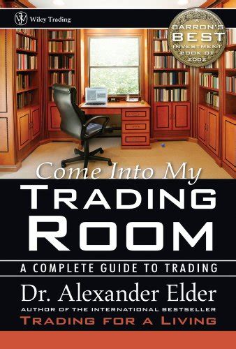 Come Into My Trading Room A Complete Guide to Trading Kindle Editon