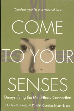 Come to Your Senses: Demystifying the Mind Body Connection Reader