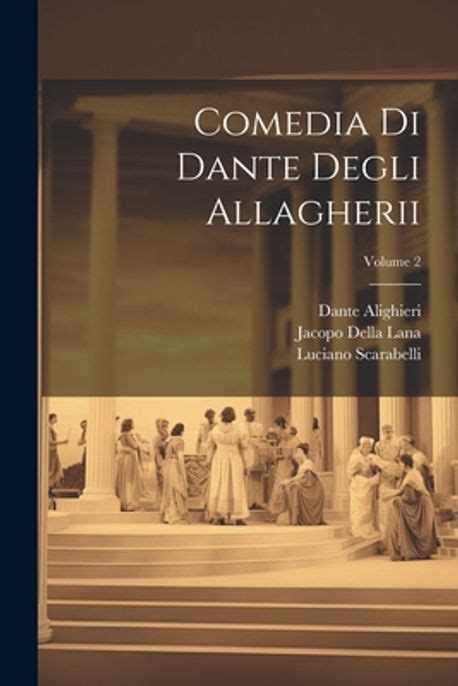 Comedia Di Dante Degli Allagherii Volume 2 Italian Edition Reader