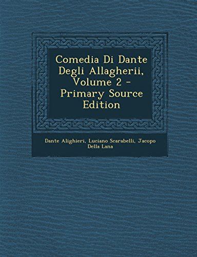 Comedia Di Dante Degli Allagherii Volume 2 Primary Source Edition Italian Edition Epub