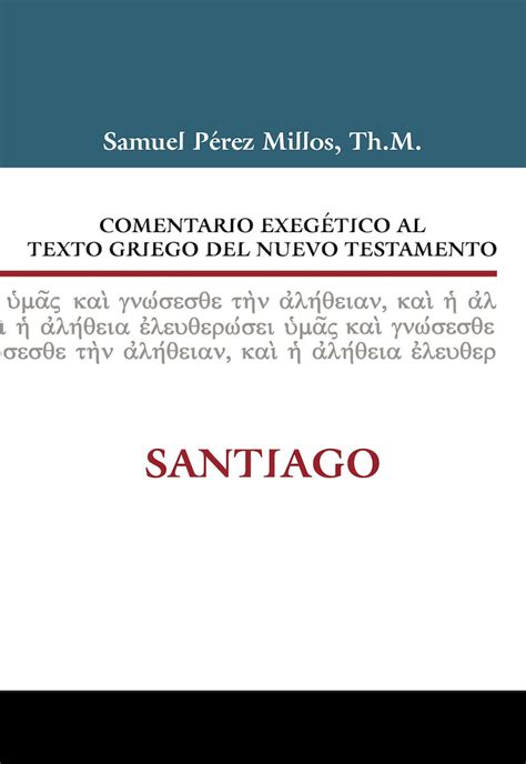 Comentario exegético al texto griego del Nuevo Testamento Santiago Spanish Edition Doc