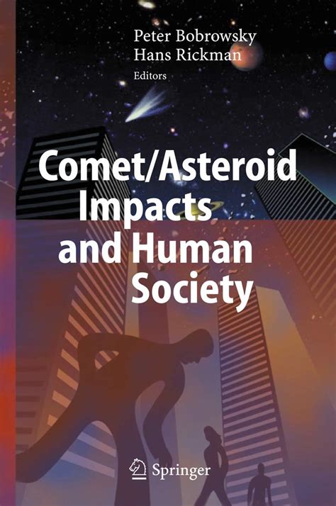 Comet/Asteroid Impacts and Human Society An Interdisciplinary Approach PDF
