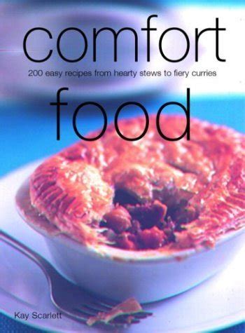 Comfort Food 200 Easy Recipes from Hearty Stews to Fiery Curries Kindle Editon