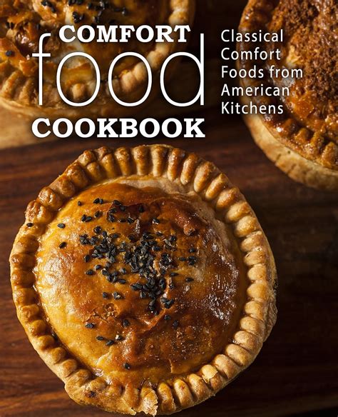 Comfort Food Cookbook Classical Comfort Foods from American Kitchens Doc