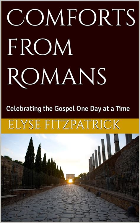 Comforts from Romans Celebrating the Gospel One Day at a Time Kindle Editon